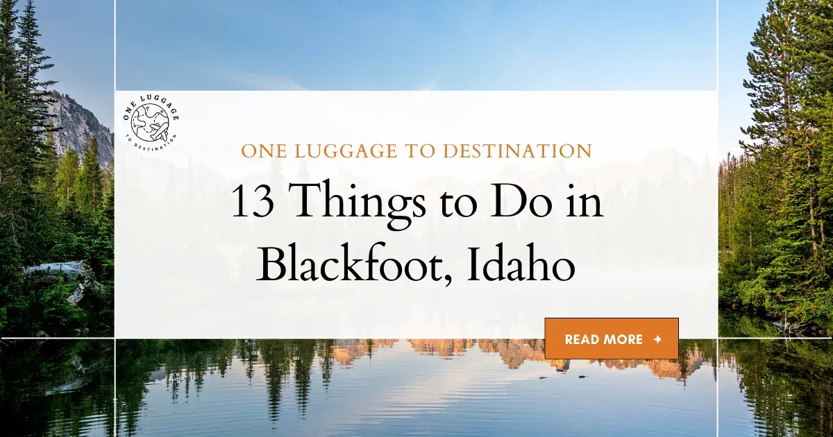 13 Things to Do in Blackfoot, Idaho
