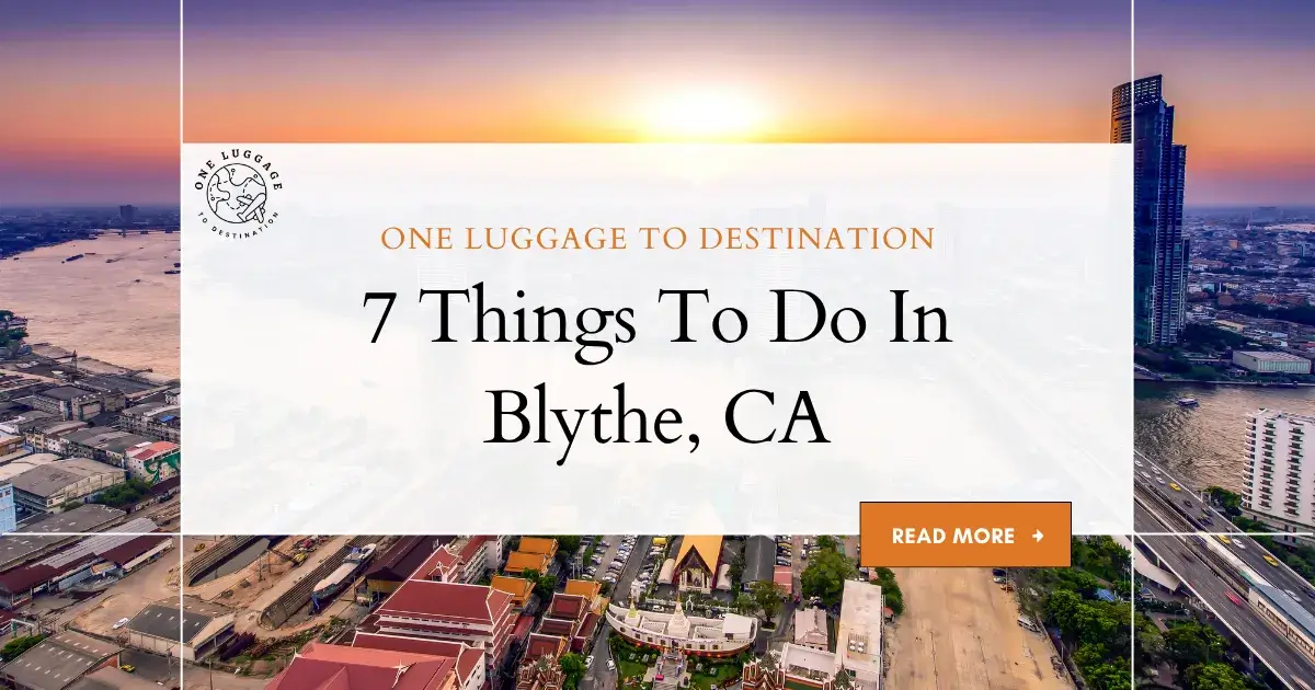 7 Things To Do In Blythe, CA