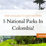 5 National Parks In Colombia